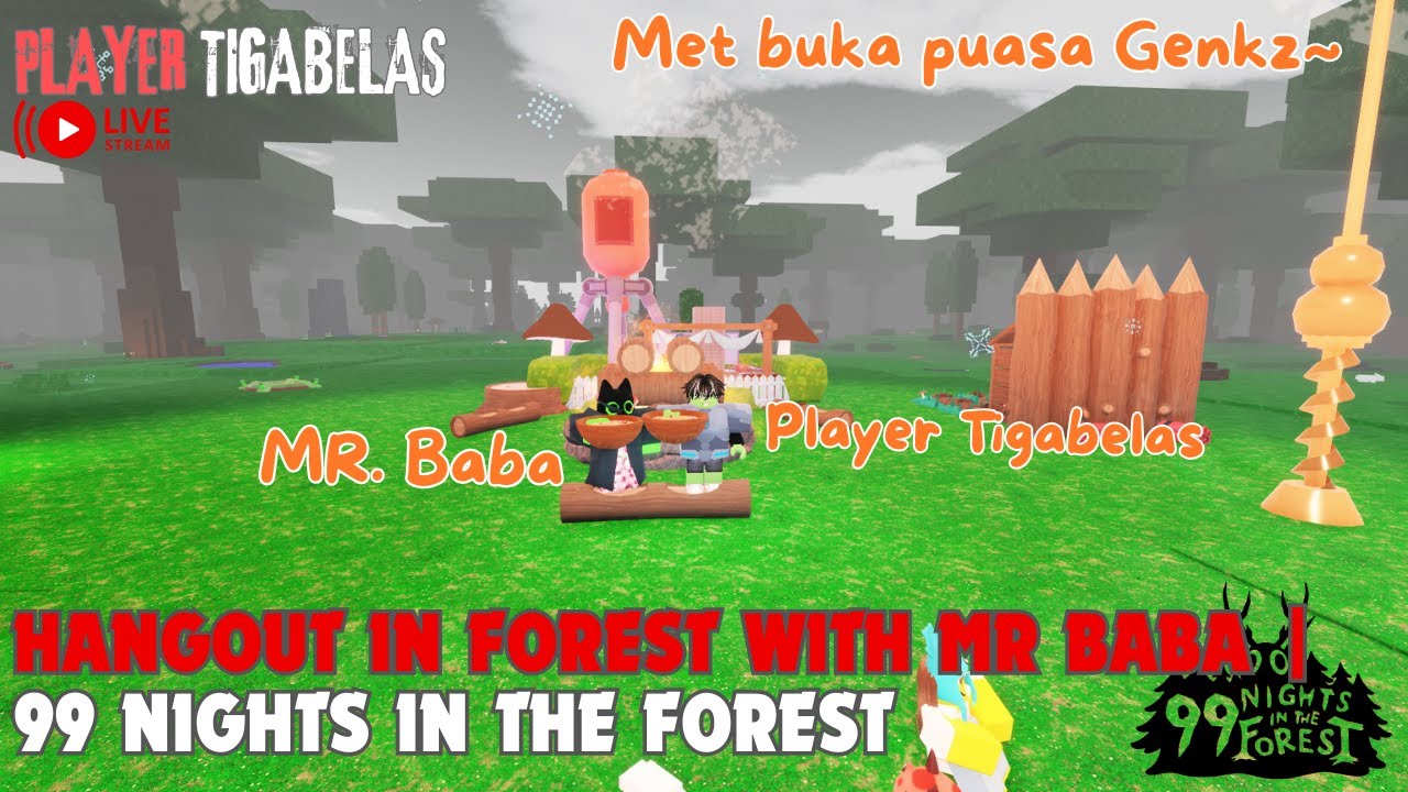 [LIVE] HANGOUT IN FOREST WITH MR BABA | 99 NIGHTS IN THE FOREST #roblox