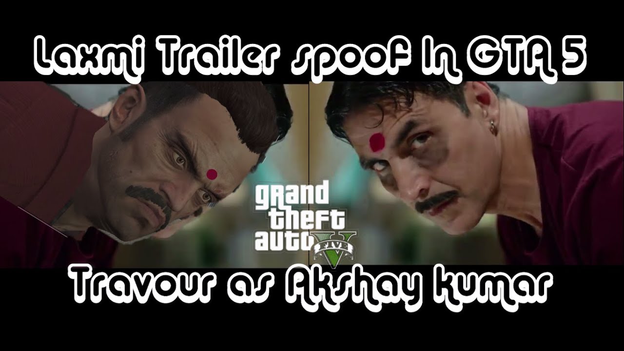 Laxmi Trailer Spoof In GTA 5 | Laxmi Bomb Trailer GTA V | Bollywood Trailer In GTA 5| Akshay & Kiara