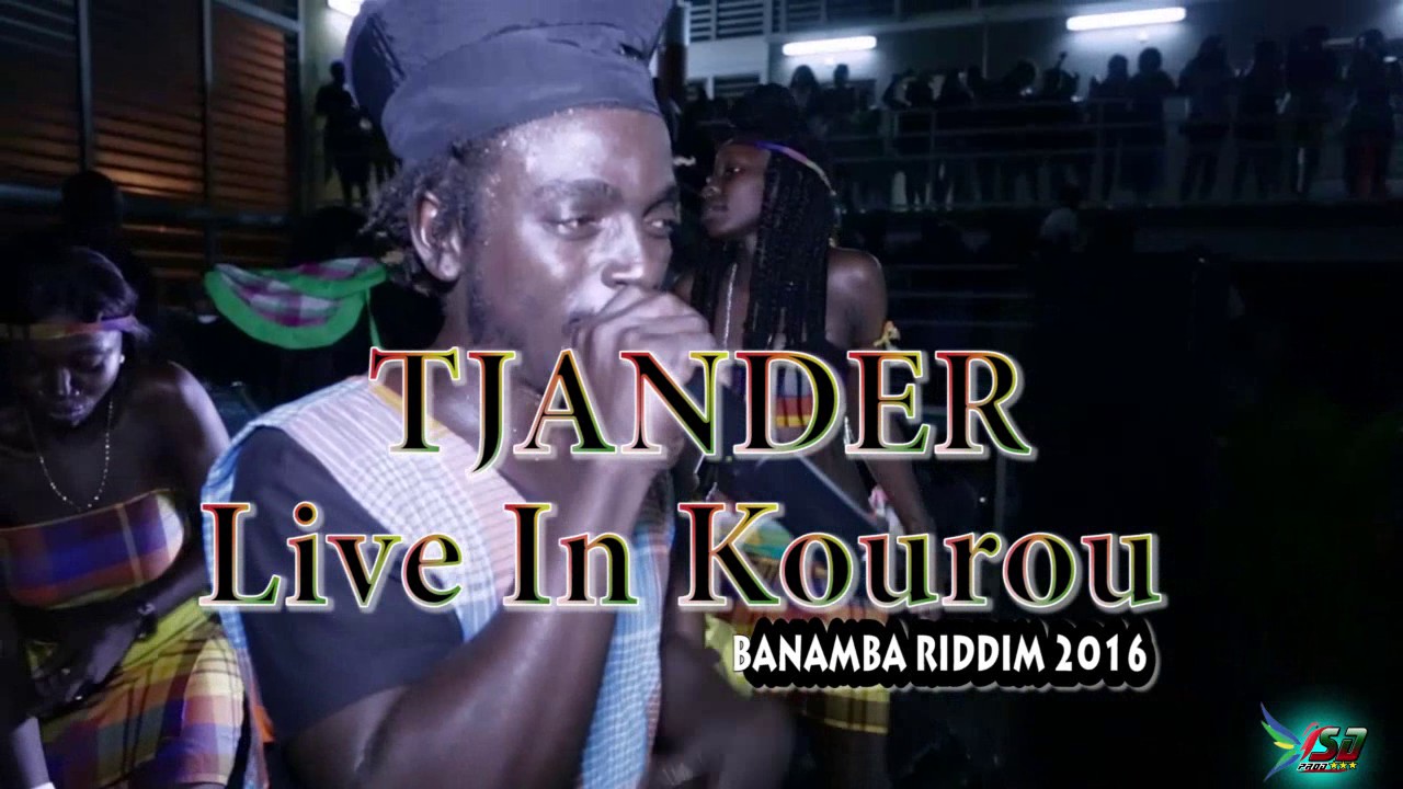 TJANDER BANAMBA RIDDIM LIVE KOUROU 2016