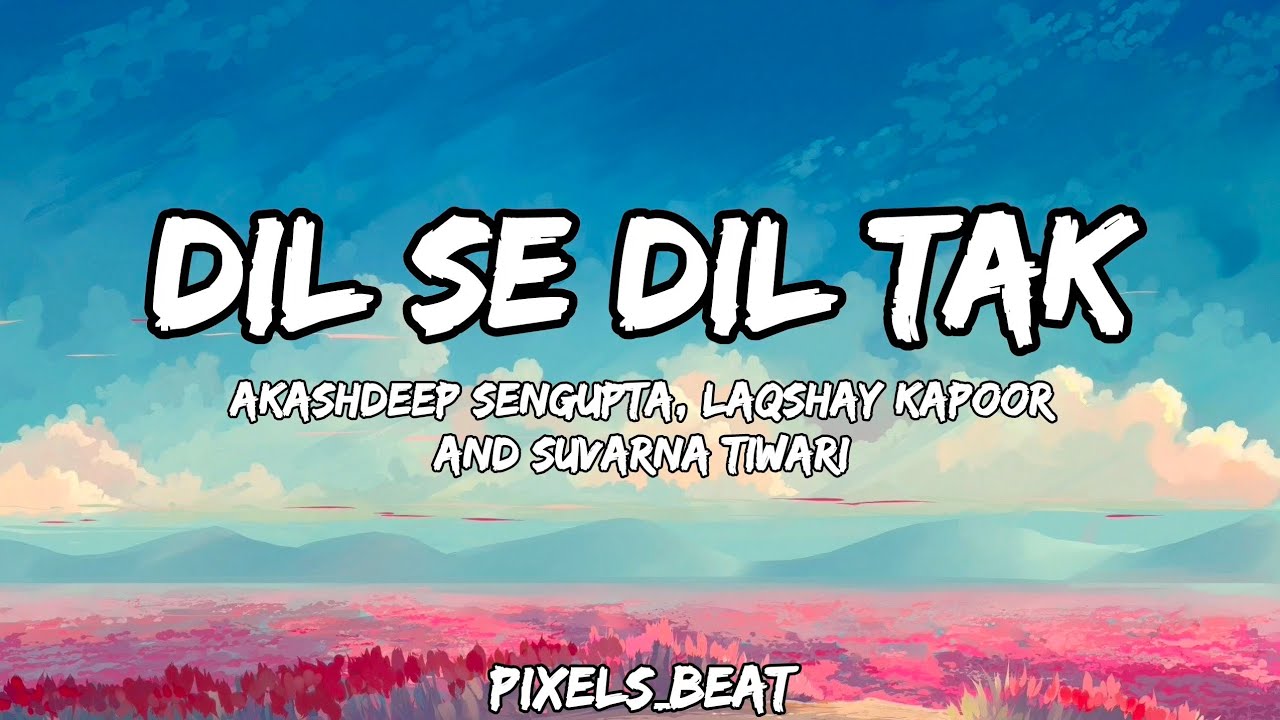 Dil Se Dil Tak (Lyrics) | From - Bawaal | @Pixels_beat