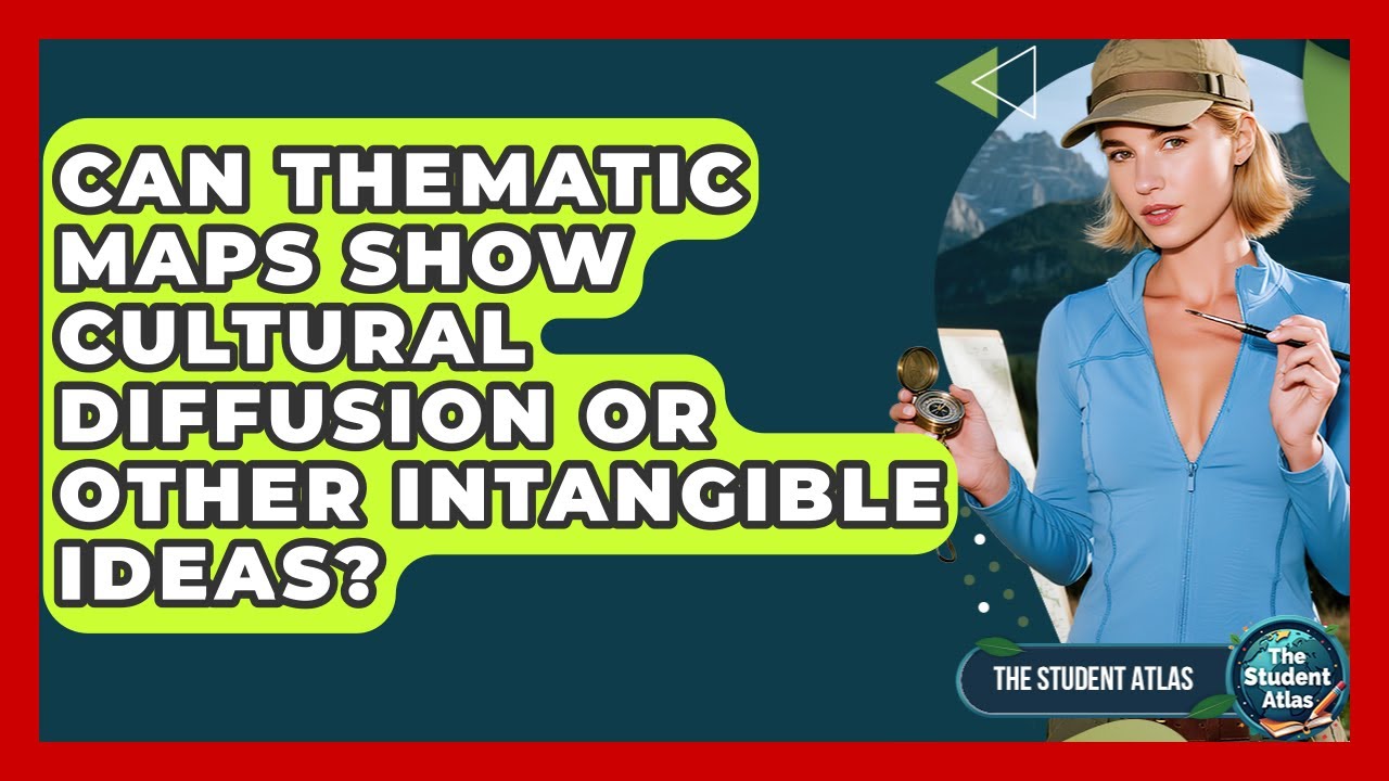 Can Thematic Maps Show Cultural Diffusion Or Other Intangible Ideas? - The Student Atlas
