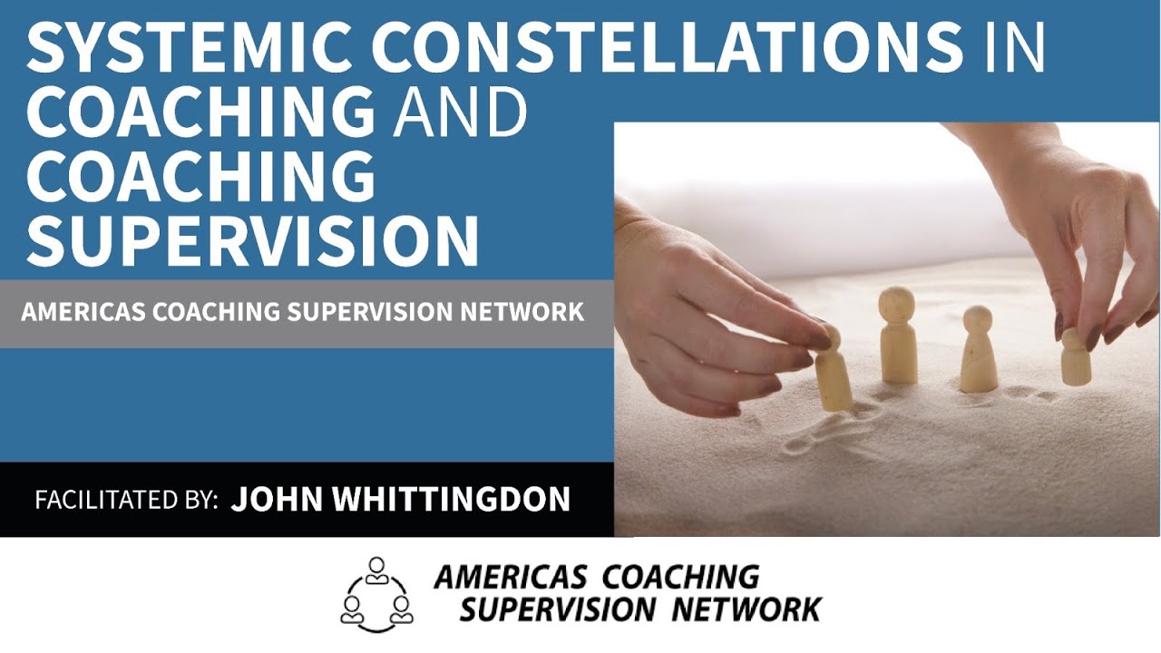 Systemic Constellations in Coaching and Coaching Supervision. Americas Network Session, March 2024