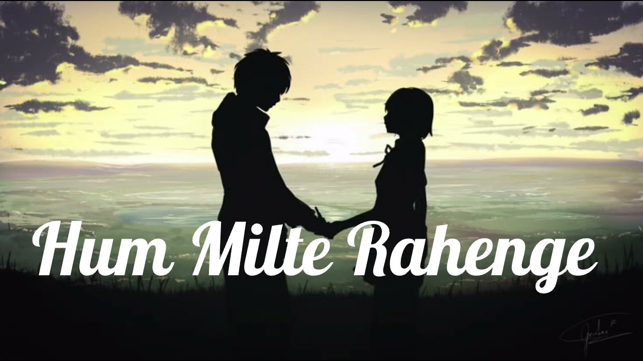 Hum Milte Rahenge | (Official Music) | Mr. Anonymous Studios
