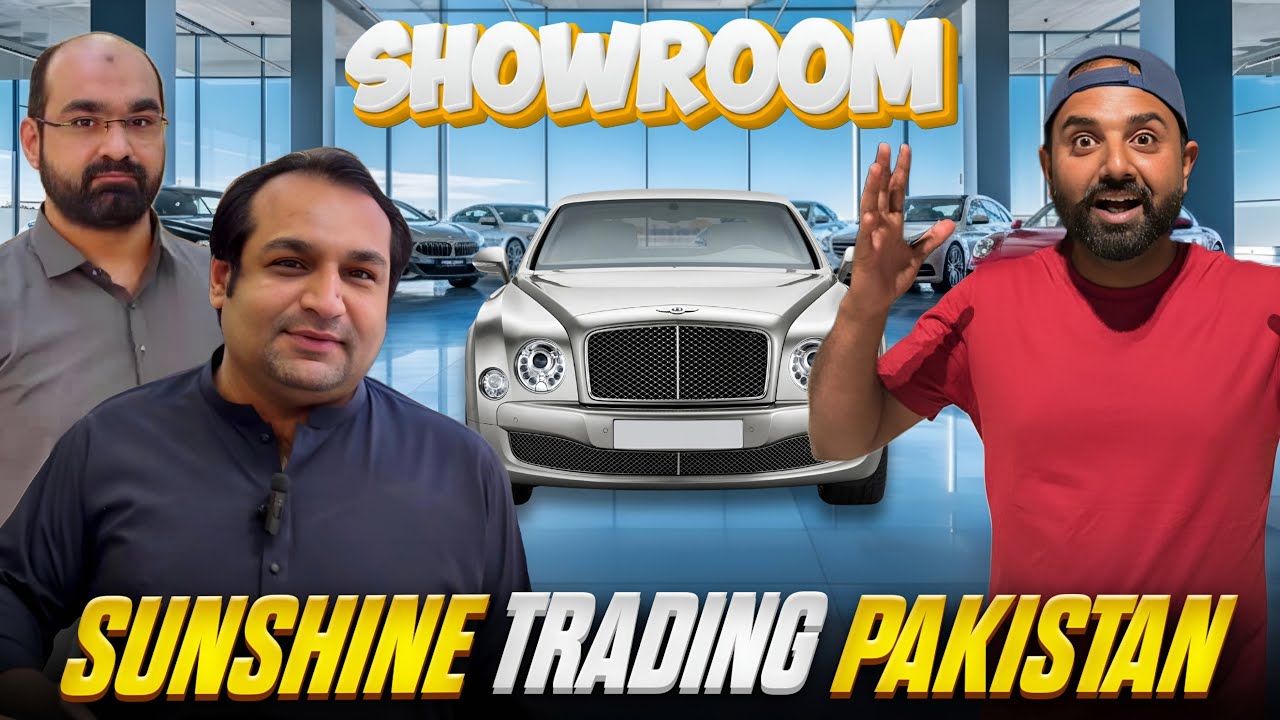 Sunshine Trading Pakistan 🇵🇰 | Luxury Car Showroom | Car Showroom Tour