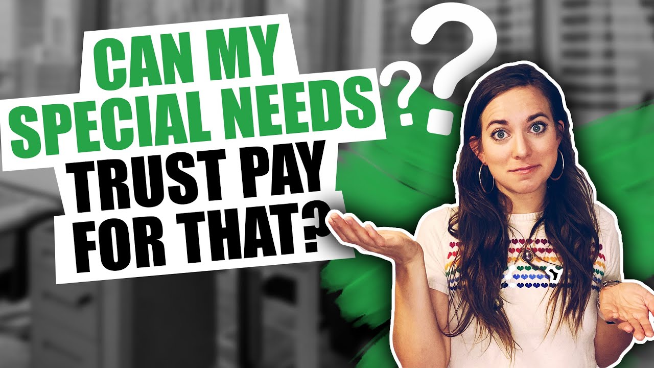 Can My Special Needs Trust Pay For That?