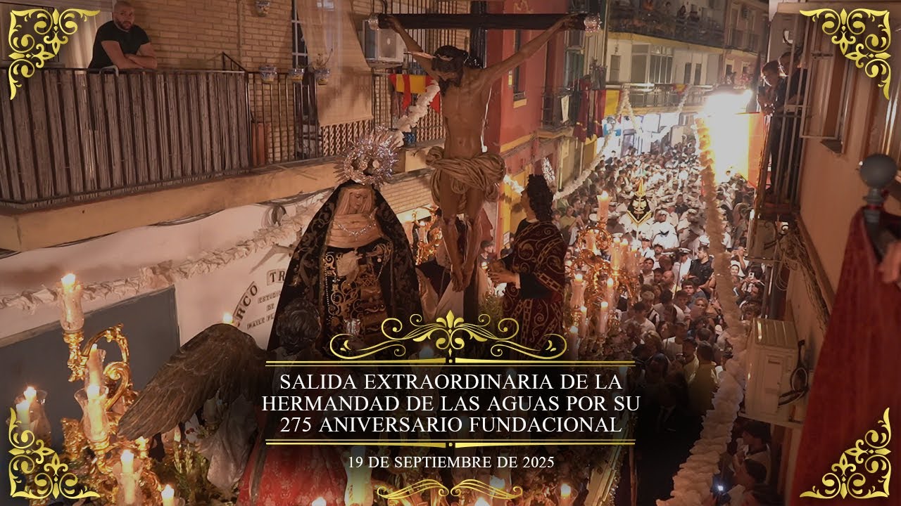 SALIDA EXTRAORDINARIA DE LA HERMANDAD DE LAS AGUAS POR SU 275 ANIVERSARIO FUNDACIONAL