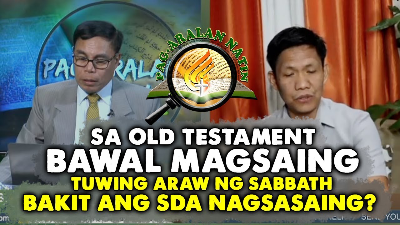 SA OLD TESTAMENT BAWAL MAGSAING TUWING ARAW NG SABBATH BAKIT ANG SDA NAGSASAING? | October 20, 2021.