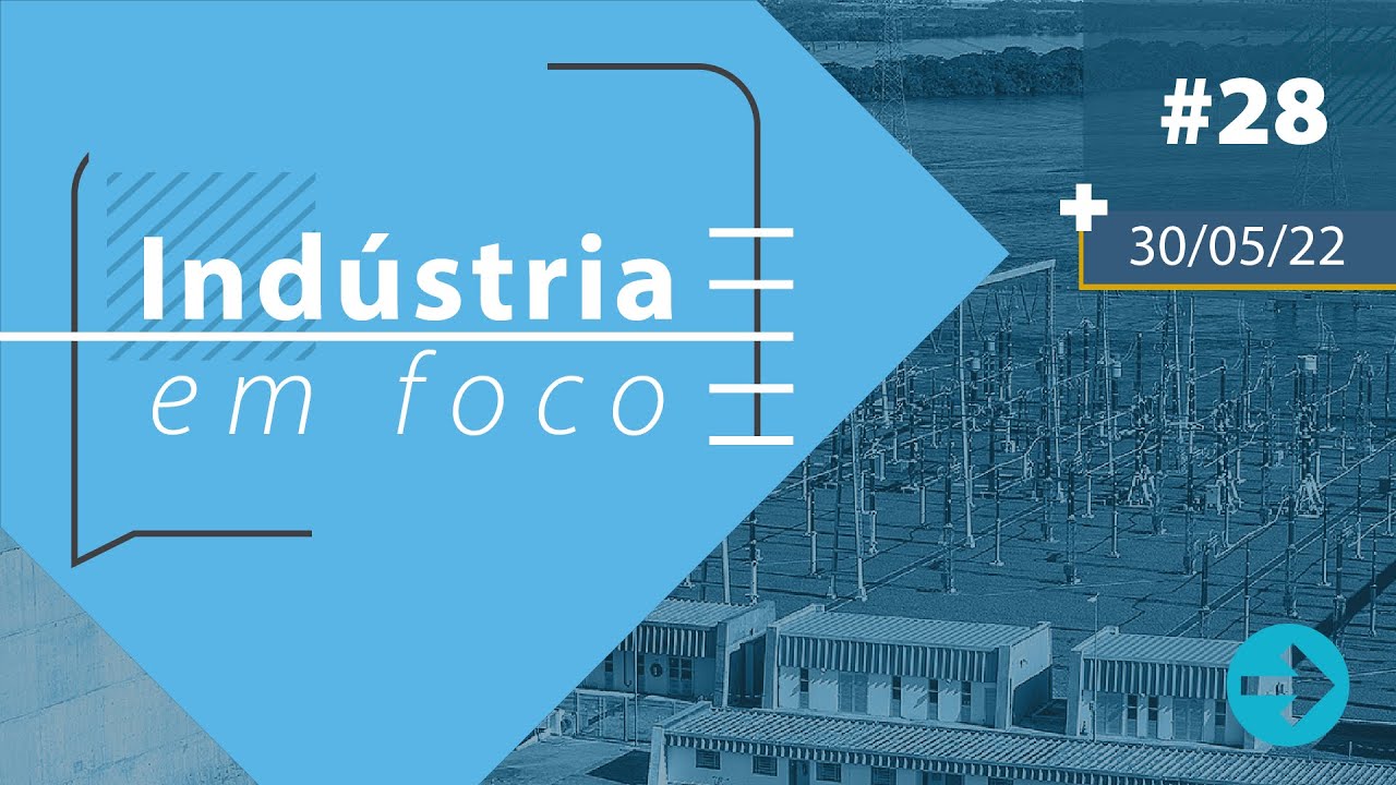 Ind&uacute;stria em Foco #28 | 1&ordm; Summit de Inova&ccedil;&atilde;o e Chamada do SENAI em parceria com a CTG Brasil