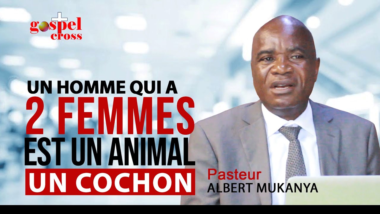 UN HOMME QUI A 2 FEMMES EST UN ANIMAL, UN COCHON  ● PAST. ALBERT MUKANYA 