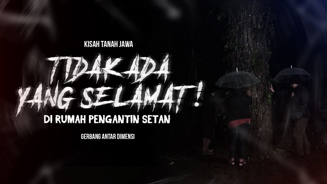 RUMAH PENGANTIN SETAN BABAK 2: MENGUAK MEMPELAI LELAKI DI LERENG MERAPI!