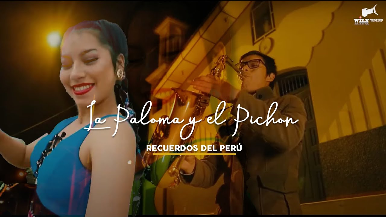 GRUPO RECUERDOS DEL PERÚ - LA PALOMA Y EL PICHÓN - (Primicia)