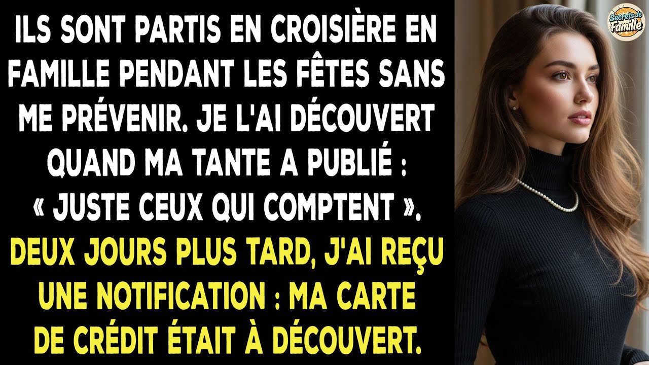 Ma Famille Est Partie En Croisière Sans M'en Parler; Je L'ai Su Par Le Post De Ma Tante.