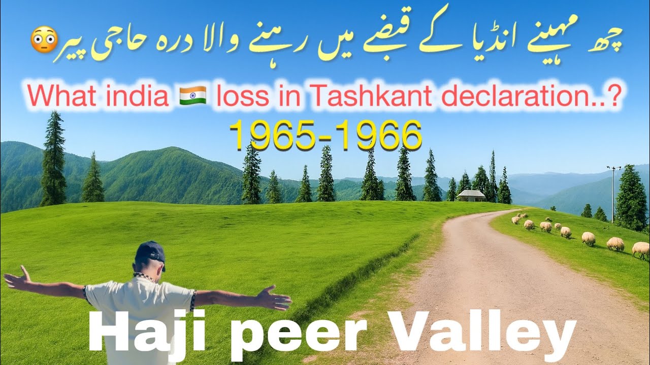 India’s🇮🇳Biggest loss in the Tashkent Declaration 1966😱-UnTold Story Haji Peer Pass-Vlogs by Tayyab