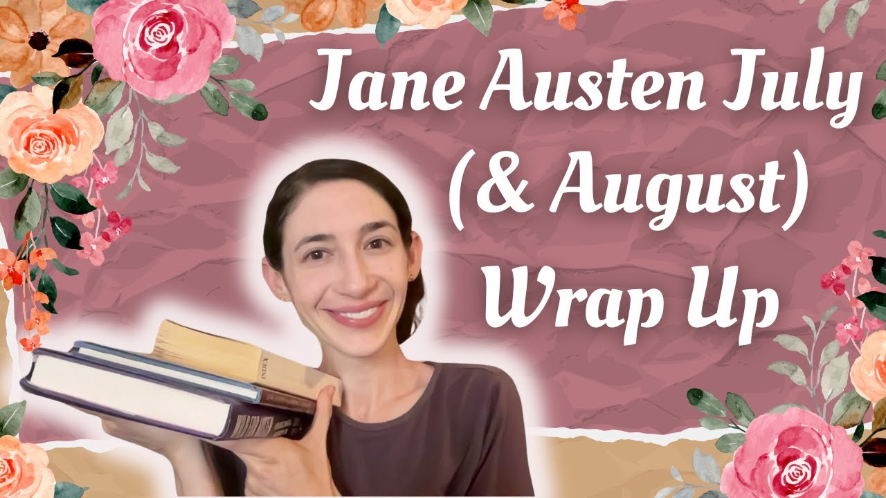 Jane Austen July (& August) Reading Wrap Up