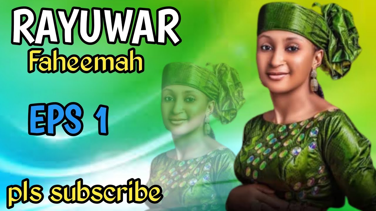 RAYUWAR FAHEEMAH LATEST HAUSA NOVEL PART 1