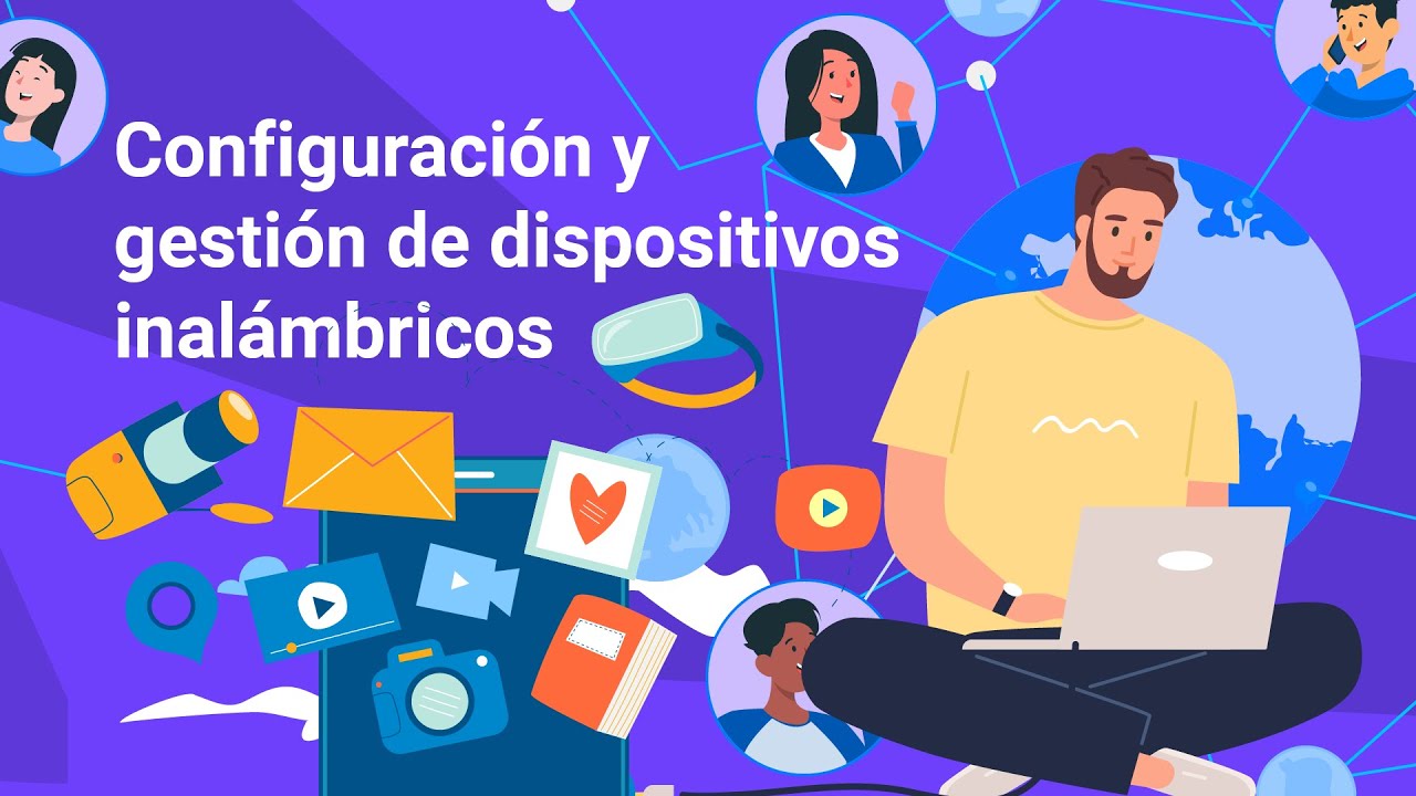 Configuraci&oacute;n y gesti&oacute;n de dispositivos inal&aacute;mbricos
