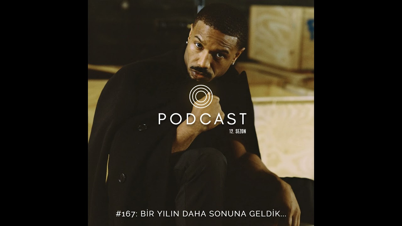#167: Bir Yılın Daha Sonuna Geldik...