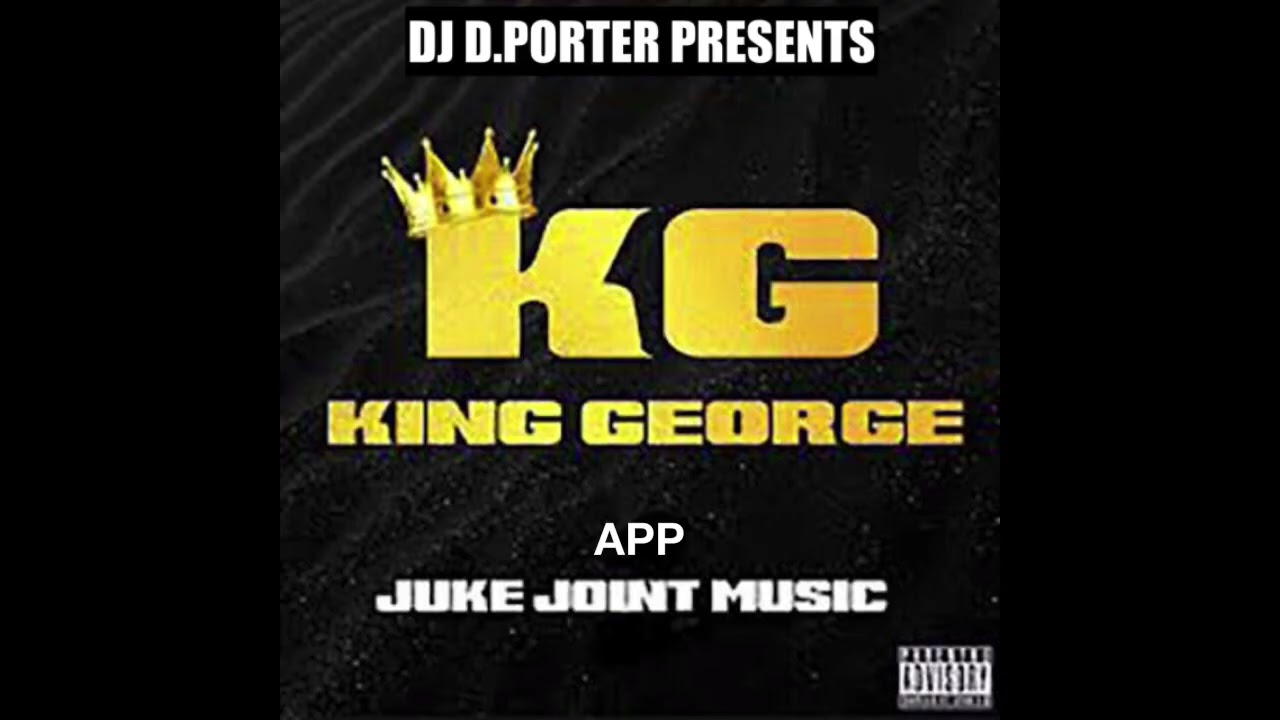 KING GEORGE (KG) JUKE JOINT MUSIC