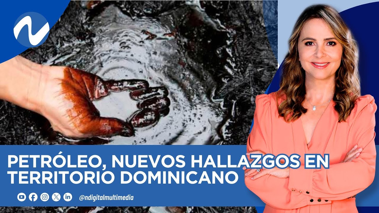 Petróleo, nuevos hallazgos en territorio dominicano