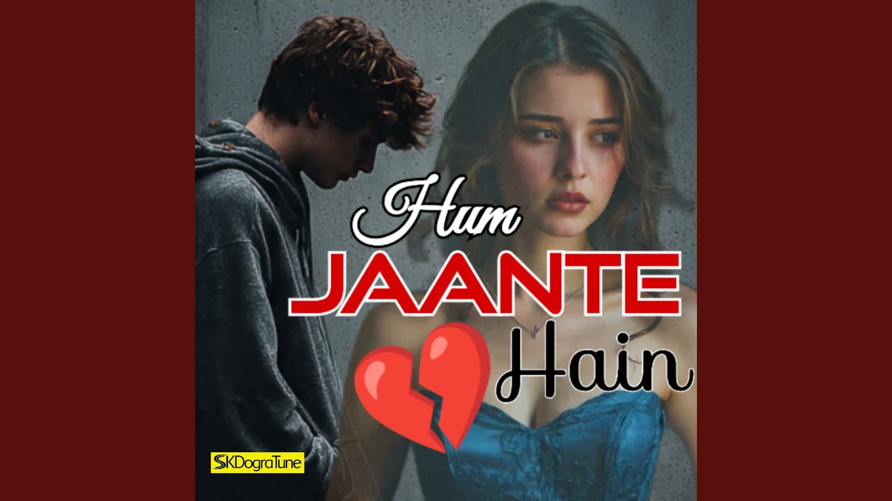 Hum Jaante Hain