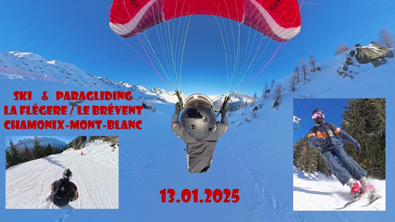 [4K]🇫🇷 La Fl&eacute;g&egrave;re/Le Br&eacute;vent SKI & PARAGLIDING  13.01.2025 Chamonix Mont Blanc