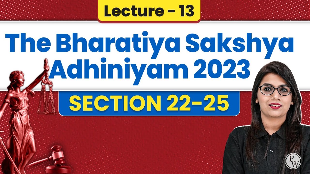 Bhartiya Sakshya Adhiniyam 2023 | Lecture-13 (Section 22-25)| BSA 2023