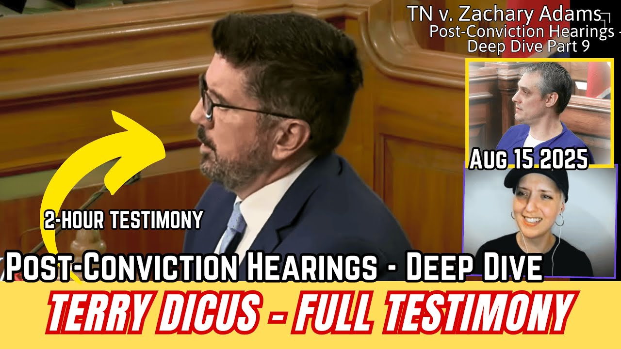 Full Testimony: Terry Dicus on Evidence Jury Never Heard | Zachary Adams Post-Conviction 8/15/2025