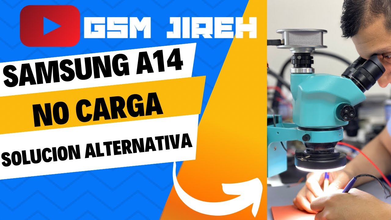 SOLUCION ALTERNATIVA SAMSUNG A14 NO CARGA...BY GSM jiREH 👽