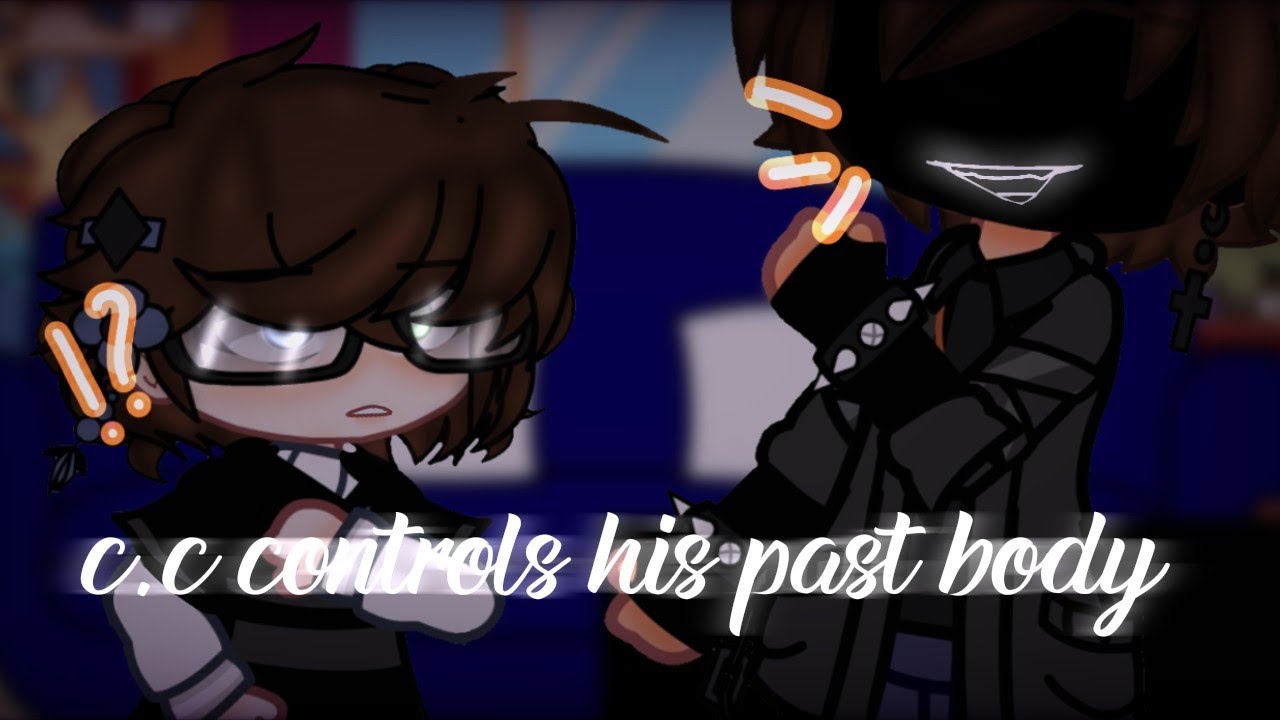 Evan/c.c controls his past body[gachaXfnaf]🇧🇷/🇺🇸