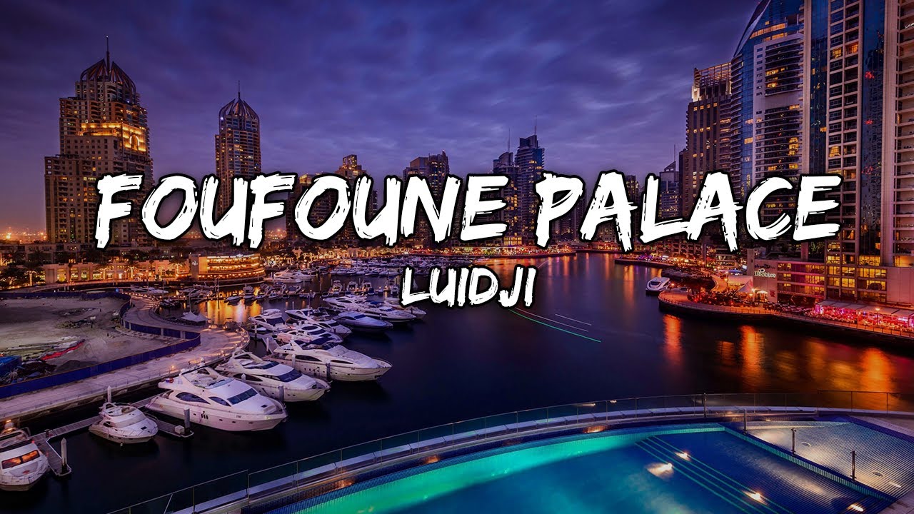 Luidji - Foufoune Palace (Paroles)