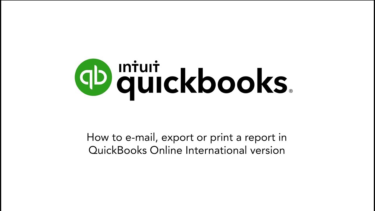 QuickBooks Tutorial: How to e-mail, export or print a report