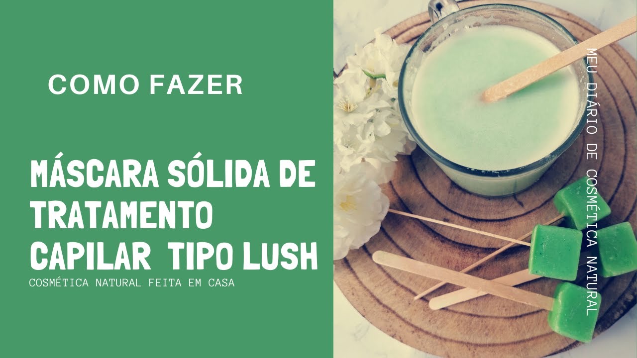 Como Fazer Máscara Sólida de Tratamento Capilar Tipo Lush| Hot Oil