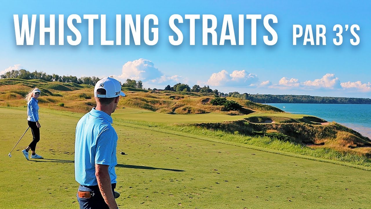 Whistling Straits Par 3's with a D1 Golfer