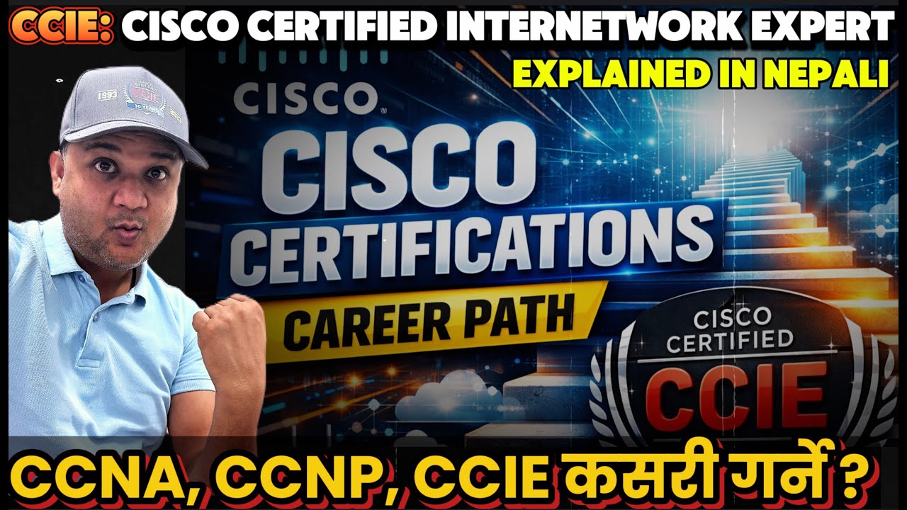 CCNA To CCIE: Cisco Certification Path for Networking Careers | Explained in Nepali