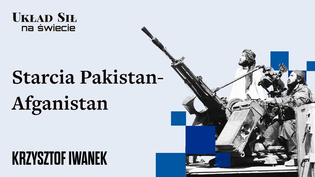 Starcia Pakistan-Afganistan - Krzysztof Iwanek