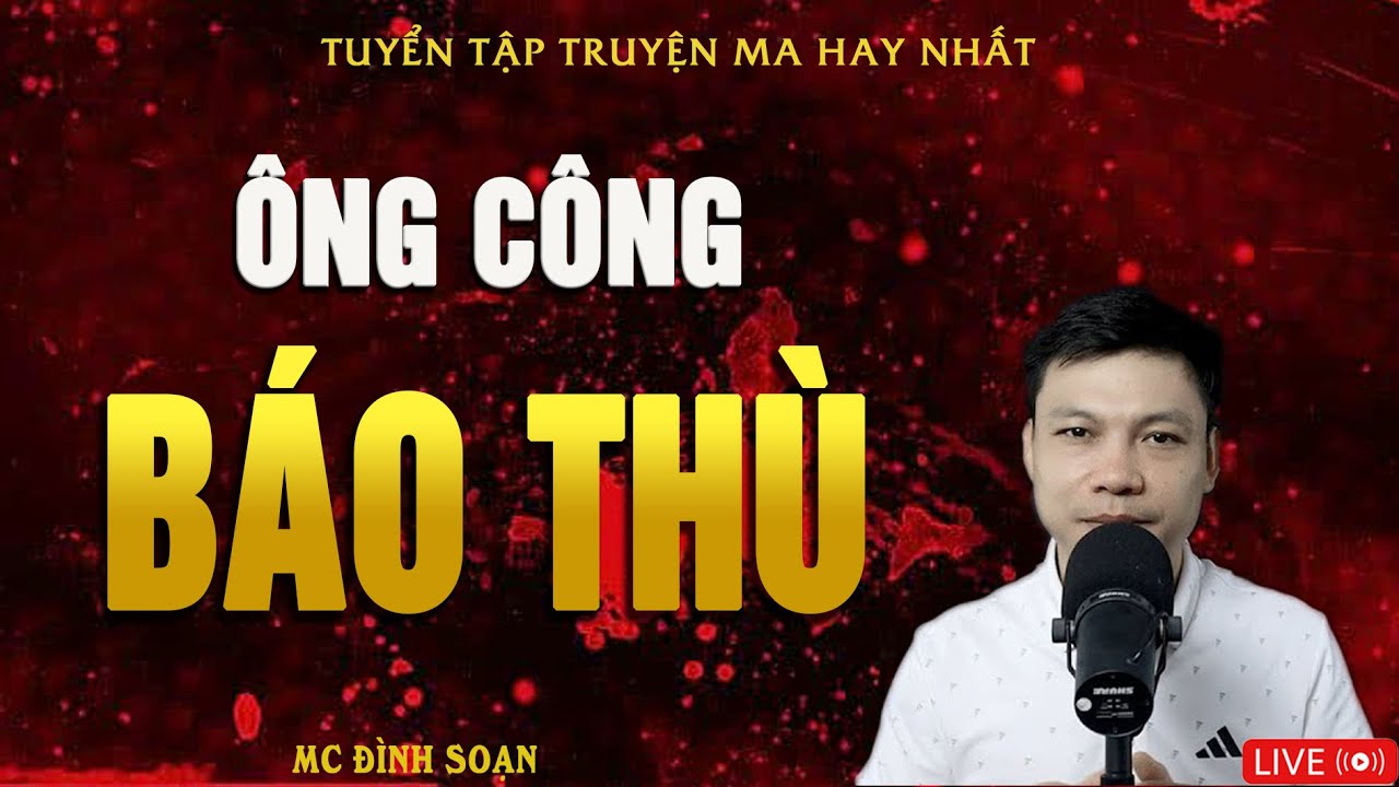 ÔNG CÔNG BÁO THÙ - Xác Chết Không Lưỡi | Truyện Ma Kinh Dị | Truyện Ma MC Đình Soạn Hay Nhất 2026