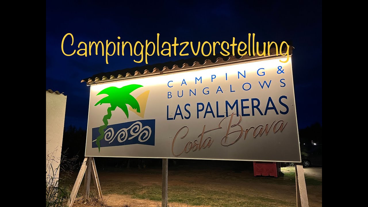 Camping Las Palmeras // Costa Brava // Spanien // Campingplatzvorstellung