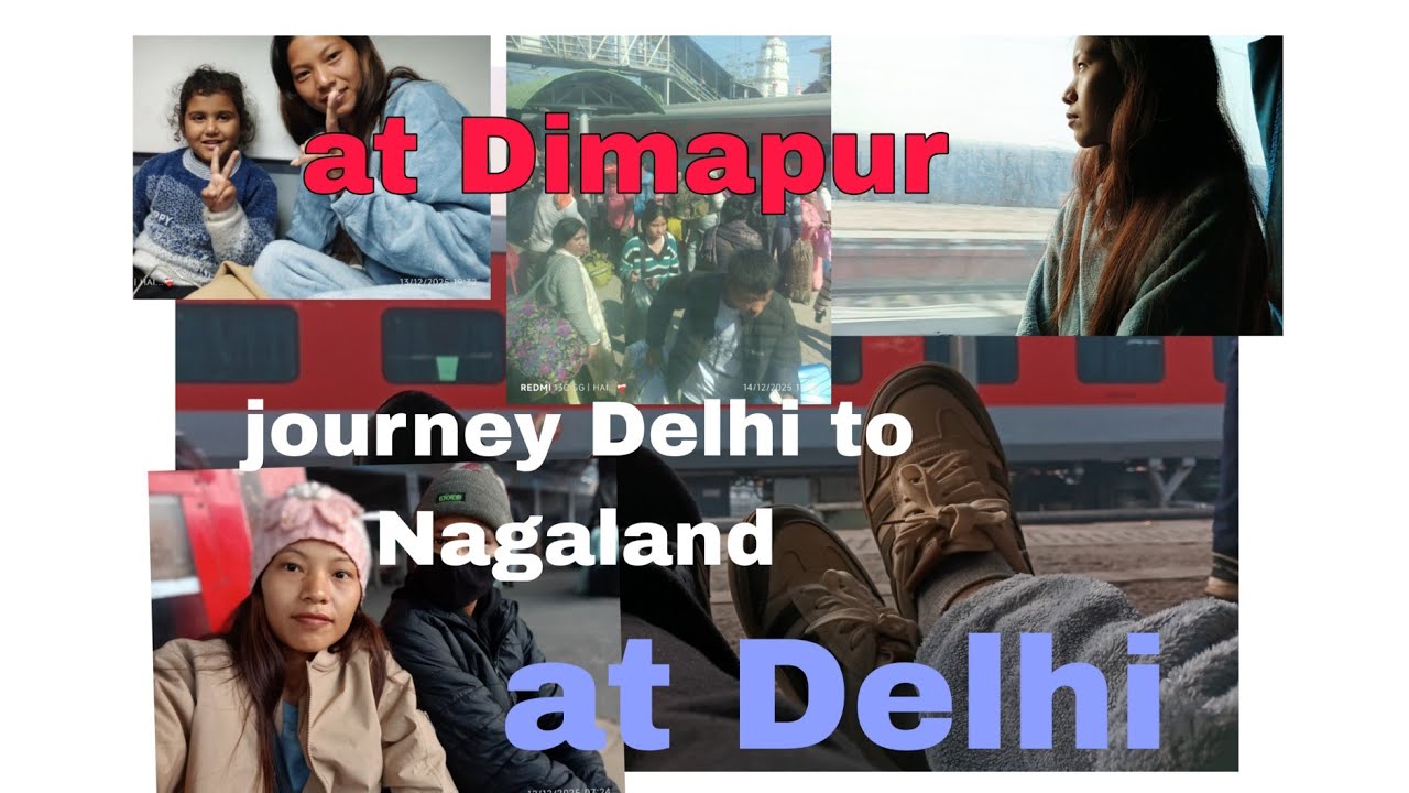 JOURNEY Delhi to NAGALAND || 