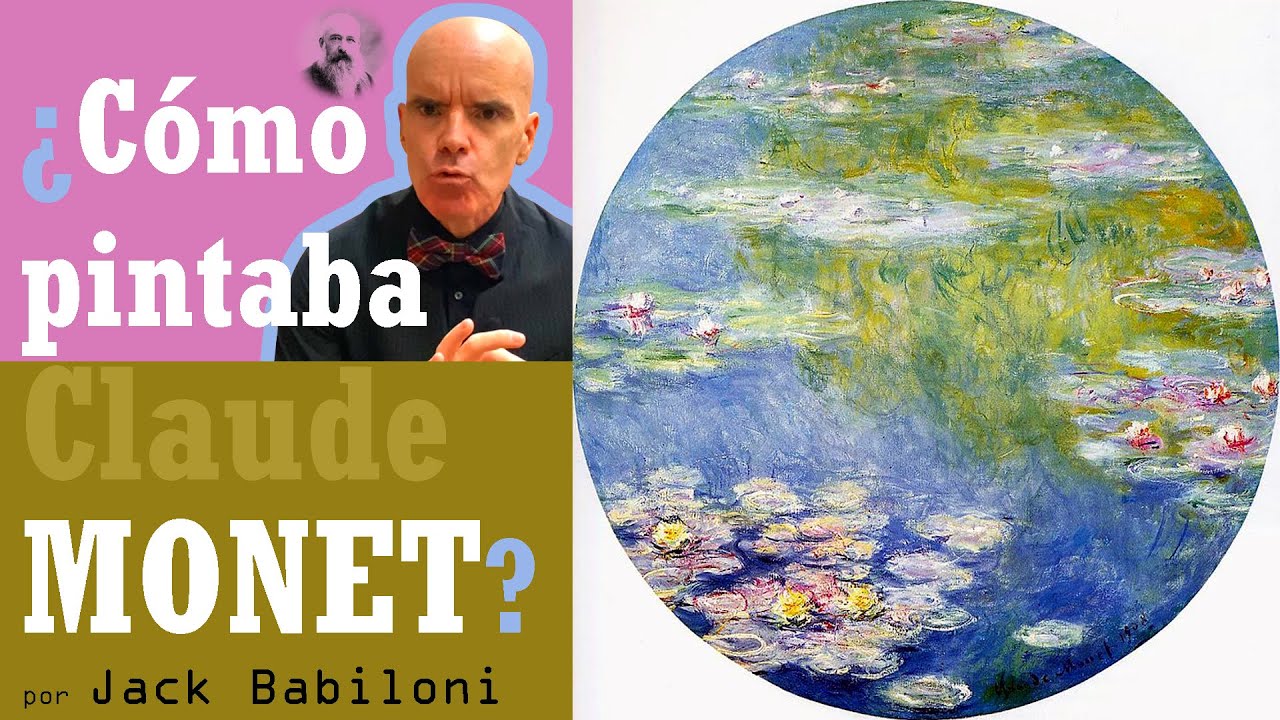 ¿Cómo pintaba Claude Monet? | Jack Babiloni