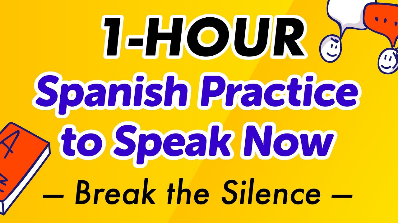 1-Hour Spanish Practice to Speak Now in Real Life: Break the Silence