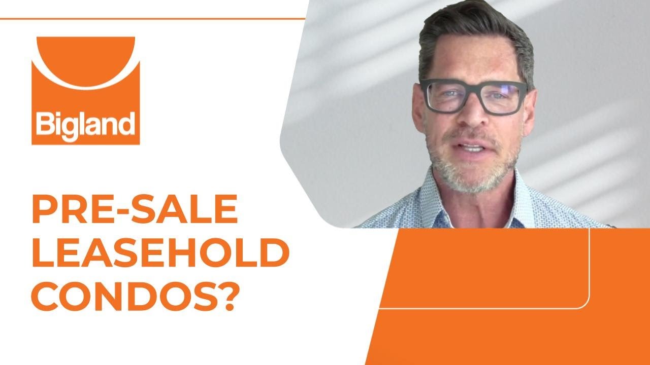 Pre-Sale Leasehold Condos? I&rsquo;d Buy Freehold.