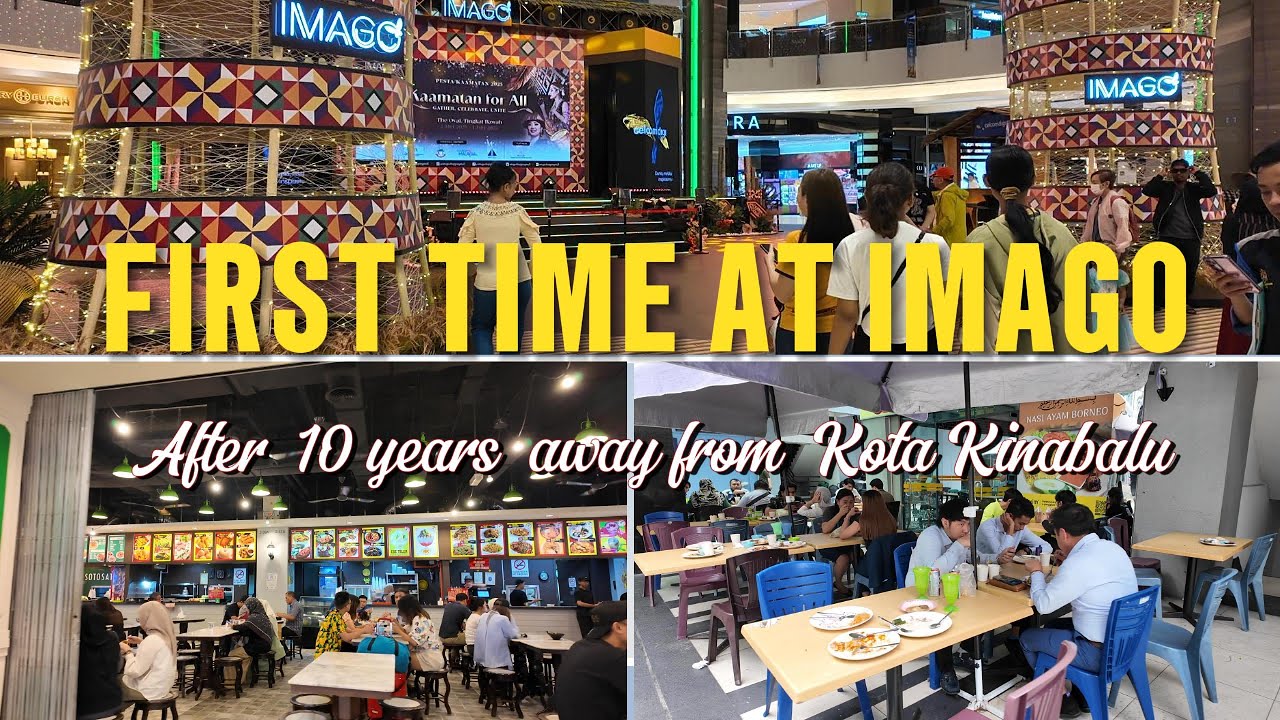 First time at Imago- After 10 years away from Kota Kinabalu