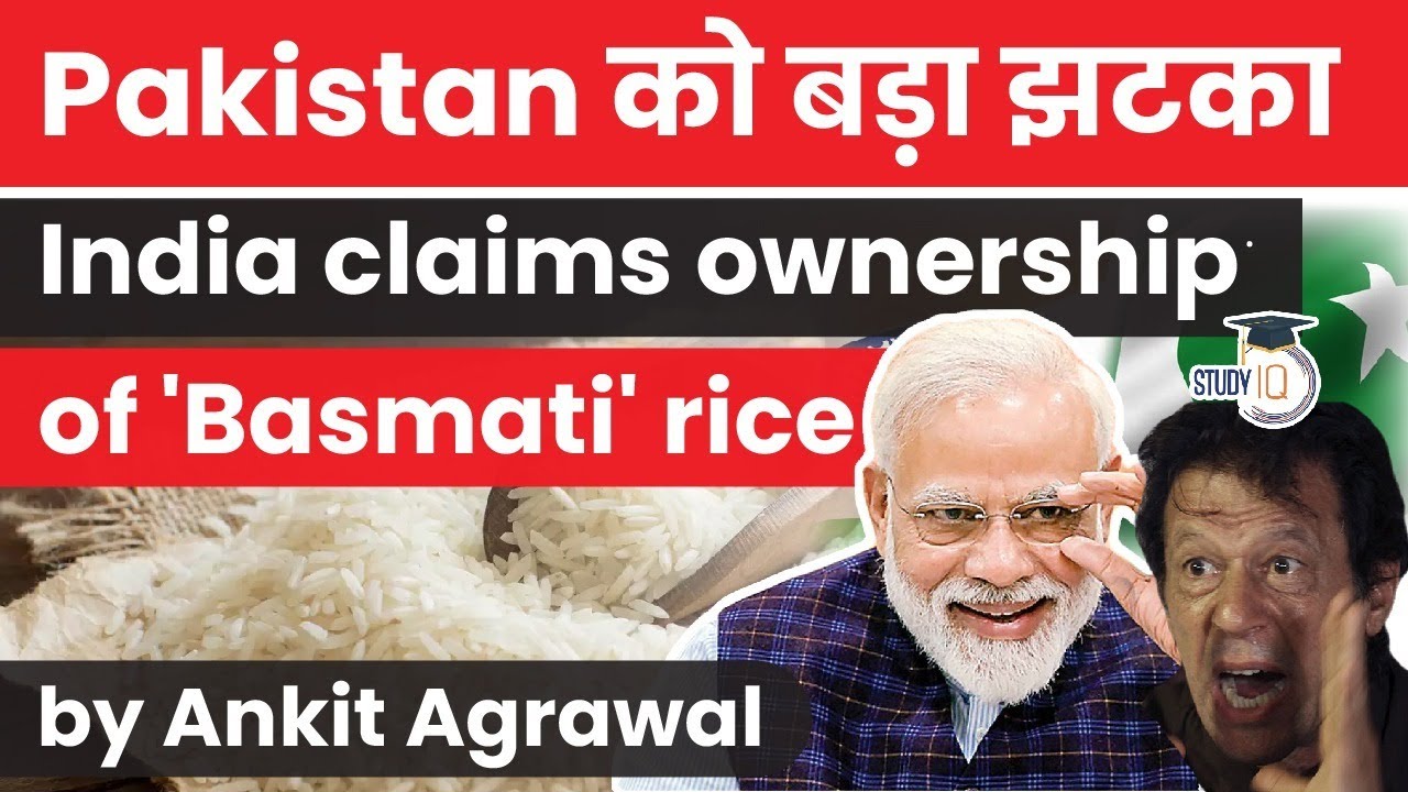 India's Basmati Rice PGI claim in EU makes Pakistan angry - Economy Current Affairs for UPSC
