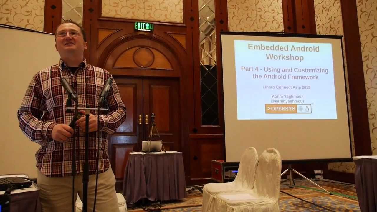 Karim Yaghmour Presents Embedded Android #4 - Using and Customizing the Android Framework