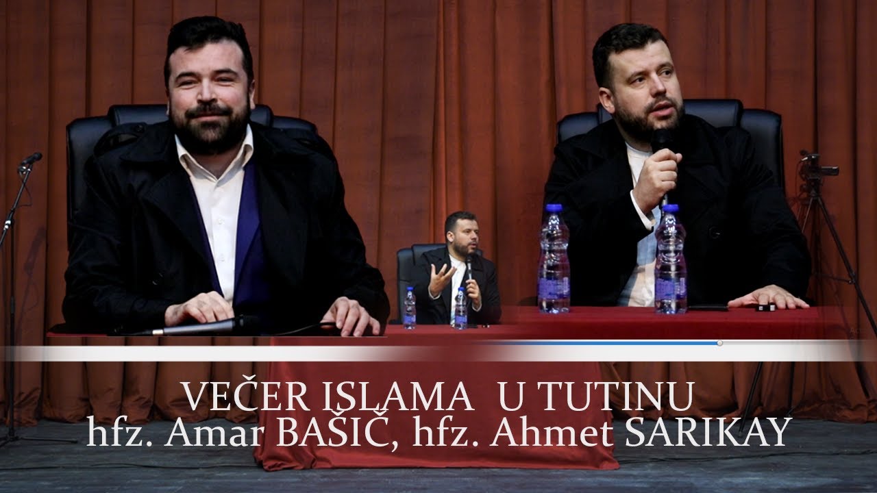 VEČER ISLAMA U TUTINU - hfz. Amar BAŠIĆ, hfz. Ahmet SARIKAY