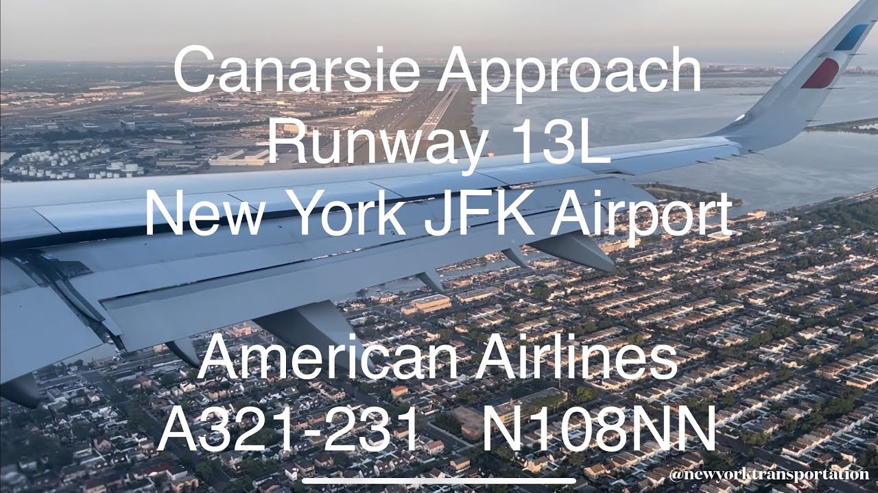 Canarsie Approach Landing Runway 13L New York JFK American A321-231 N108NN