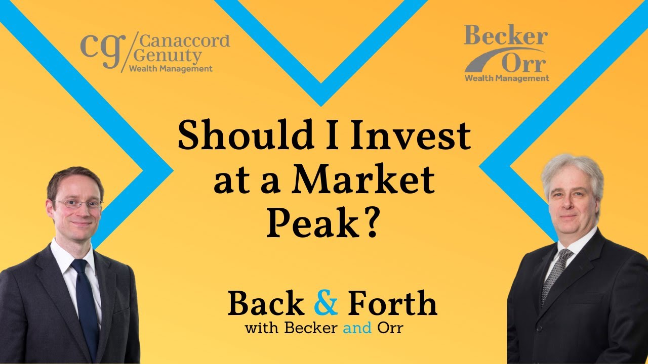 Should I Invest at a Market Peak? - Back & Forth with Becker and Orr
