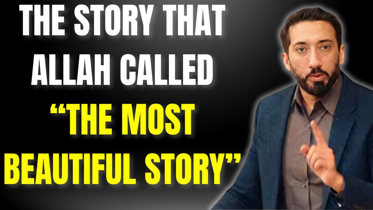 WHY DID ALLAH CALL THIS STORY “THE MOST BEAUTIFUL” - Nouman Ali Khan