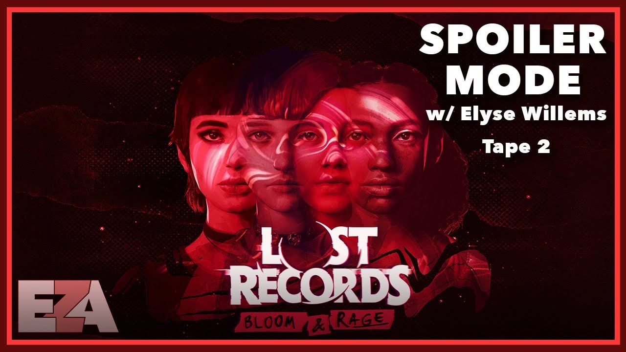Lost Records: Bloom & Rage - Tape 2 - Spoiler Mode w/ Elyse Willems