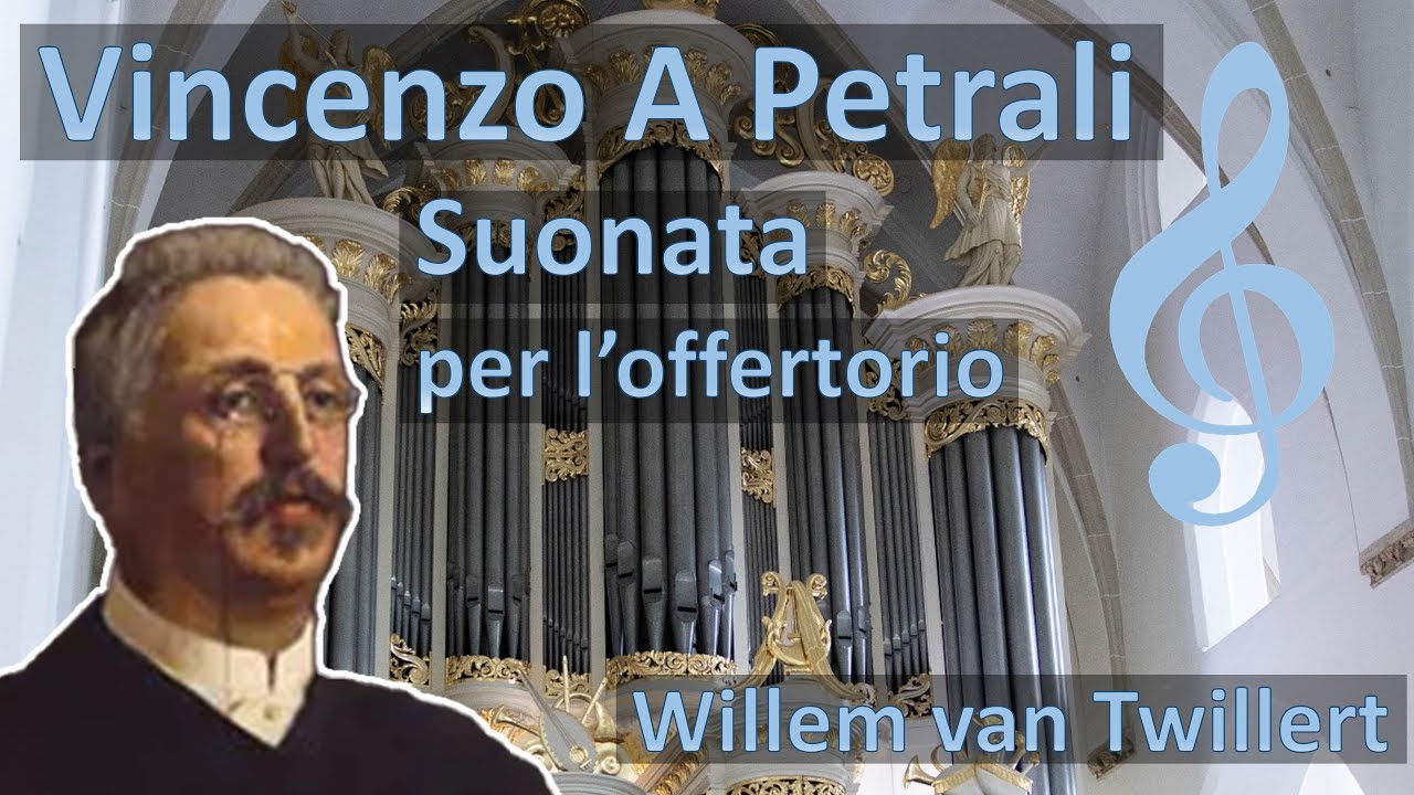 V.PETRALI (1830-1889) SUONATA per l'offertorio C min Willem van Twillert NABER-orgel 1845 Amersfoort